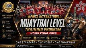 WPMTA Launches International Muaythai Level Training Program in Hong Kong 2026